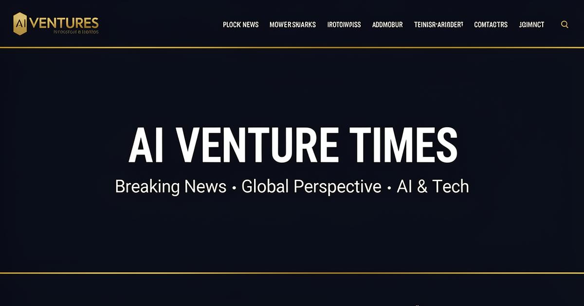 Ai Venture Times — Breaking News, AI & Tech, Global Perspective